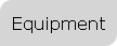Equipment